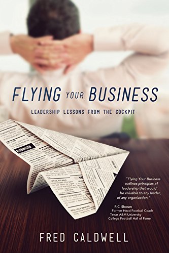 Flying Your Business: Leadership Lessons from the Cockpit