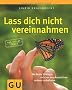 Lass dich nicht vereinnahmen: Die beste Strategie, sich von den Anspr�chen anderer zu befreien (Der kleine Coach)