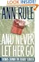And Never Let Her Go : Thomas Capano: The Deadly Seducer