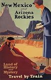 NEW MEXICO ARIZONA ROCKIES TRAVEL TOURISM BY TRAIN AMERICAN VINTAGE POSTER REPRO