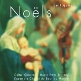 Noels Celtiques: Celtic Christmas Music From Brittany
