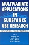 Multivariate Applications in Substance Use Research: New Methods for New Questions (Multivariate Applications Series)