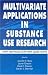 Multivariate Applications in Substance Use Research: New Methods for New Questions (M...