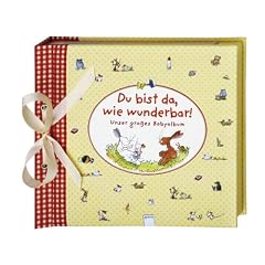Du bist da, wie wunderbar! Unser großes Babyalbum
