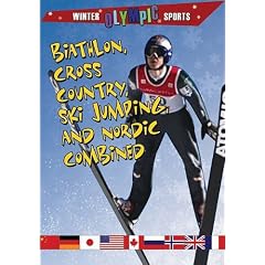 Biathlon, Cross-Country, Ski Jumping, and Nordic Combined (Winter Olympic Sports)