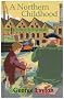 A Northern Childhood (New Longman Literature 11-14)
