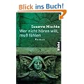 Wer nicht h�ren will, mu� f�hlen: Roman