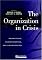 The Organization in Crisis: Downsizing, Restructuring, and Privatization (Manchester Business and Management Series)