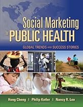 Social Marketing For Public Health: Global Trends And Success Stories Social Marketing For Public Health: Global Trends And Success Stories