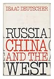 Russia, China, and the West : a contemporary chronicle 1953-1966