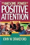 The Awesome Power of Positive Attention