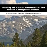 Accounting and Financial Fundamentals For Your Smoothers & Straighteners Business
