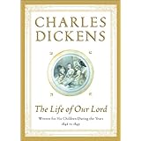 the life of our lord written for his children during the years 1846 to 1849