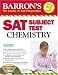 Search : Barron's SAT Subject Test Chemistry with CD-ROM (Barron's: the Leader in Test Preparation)
