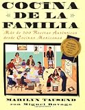 Cocina de la familia: más de 200 recetas auténticas desde cocinas mexicanas