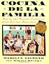 Cocina de la Familia: Mas de 200 Recetas Autenticas de Las Cocinas Caseras Mexico-Americanas
