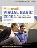 Microsoft Visual Basic 2010 for Windows, Web, and Office Applications: Complete (Shelly Cashman)