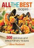 ISBN 9780778802235 product image for All the Best Recipes: 300 Delicious and Extraordinary Recipes | upcitemdb.com