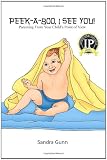 Peek-A-Boo, I See You!: Parenting From Your Child's Point of View Peek-A-Boo, I See You!: Parenting From Your Child's Point of View