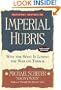 Imperial Hubris: Why the West Is Losing the War on Terror