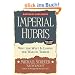 Imperial Hubris: Why the West Is Losing the War on Terror