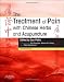 The Treatment of Pain with Chinese Herbs and Acupuncture, 2e