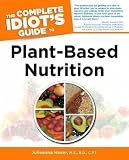 The Complete Idiots Guide to Plant-Based Nutrition
