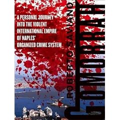 Gomorrah: A Personal Journey into the Violent International Empire of Naples' Organized Crime System