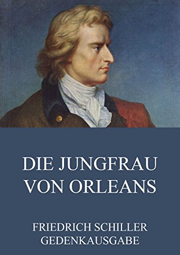 Die Jungfrau von Orléans: Vollständige Ausgabe (German Edition)