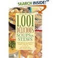 1,001 Delicious Soups and Stews: From Elegant Classics to Hearty One-Pot Meals