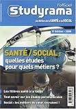 Revue Studyrama  / L'officiel Studyrama des Métiers de la santé et du social : Santé/Social : quelles études pour quels métiers ?