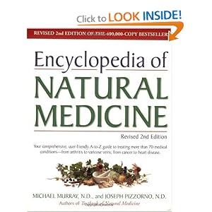 Click here to buy Encyclopedia of Natural Medicine, Revised Second Edition by Michael Murray and Joseph Pizzorno.
