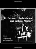 Performance, Embodiment and Cultural Memory