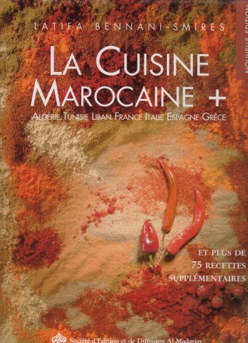 La Cuisine Marocaine + Alg�rie, Tunisie, Liban, France, Italie, Italie, Espagne, Grece
