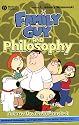 Family Guy and Philosophy: A Cure for the Petarded (The Blackwell Philosophy and Pop Culture Series)