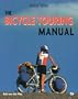 The Bicycle Touring Manual: Using the Bicycle for Touring and Camping