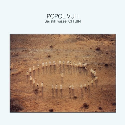 Popol Vuh - Sei still, wisse ich bin - Zortam Music