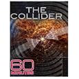 60 Minutes - The Collider (September 28, 2008)