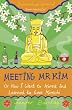 Meeting Mr Kim...