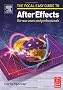 The Focal Easy Guide To After Effects: For New Users And Professionals