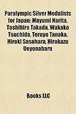 Paralympic Silver Medalists for Japan: Mayumi Narita, Toshihiro Takada, Wakako Tsuchida, Teruyo Tanaka, Hiroki Sasahara, Hirokazu Ueyonabaru-