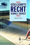 Gesellschaftsrecht: Schnell erfasst