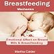 Breastfeeding Mechanics: Emotional Affect on Breast Milk & Breastfeeding