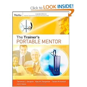 The Trainer's Portable Mentor (Essential Tools Resource) Terrence L. Gargiulo, Ajay Pangarkar and Teresa Kirkwood