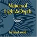 Matters of Light & Depth