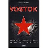 Vostok, missions de renseignement au coeur de la Guerre froidepar Roland Pietrini