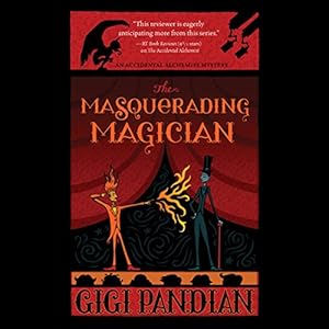 The Masquerading Magician: An Accidental Alchemist Mystery