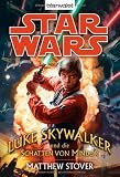 Luke Skywalker und die Schatten von Mindor: Star Wars - Matthew Stover