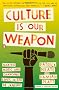 Culture Is Our Weapon: Making Music and Changing Lives in Rio de Janeiro
