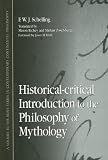 Historical-Critical Introduction to the Philosophy of Mythology (S U N Y Series in Contemporary Continental Philosophy)